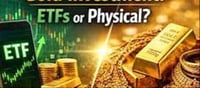 🪙 Physical Gold vs Gold ETFs: Which Is the Best Way to Invest?